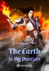 The Earth Is My Dantian Novel