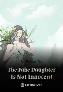 The Fake Daughter Is Not Innocent Novel