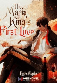 The Mafia King's First Love Novel