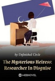 The Mysterious Heiress: Researcher In Disguise Novel