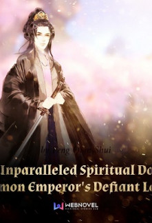 The Unparalleled Spiritual Doctor: Demon Emperor’s Defiant Love Novel