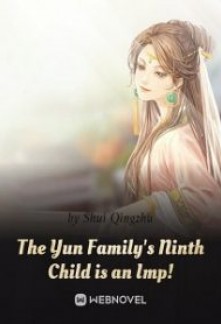 The Yun Family’s Ninth Child is an Imp! Novel