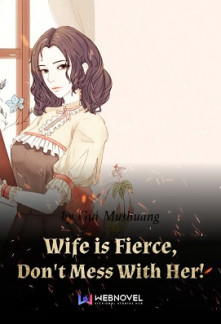 Wife is Fierce, Don’t Mess With Her! Novel